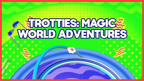 A Voyage Through Trotties' Enchanted World: A Land of Wonders